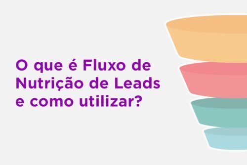 O que é Fluxo de Nutrição de Leads e como utilizar